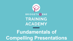 Fundamentals of Compelling Presentations